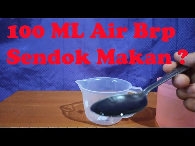 100 ml air berapa sendok makan